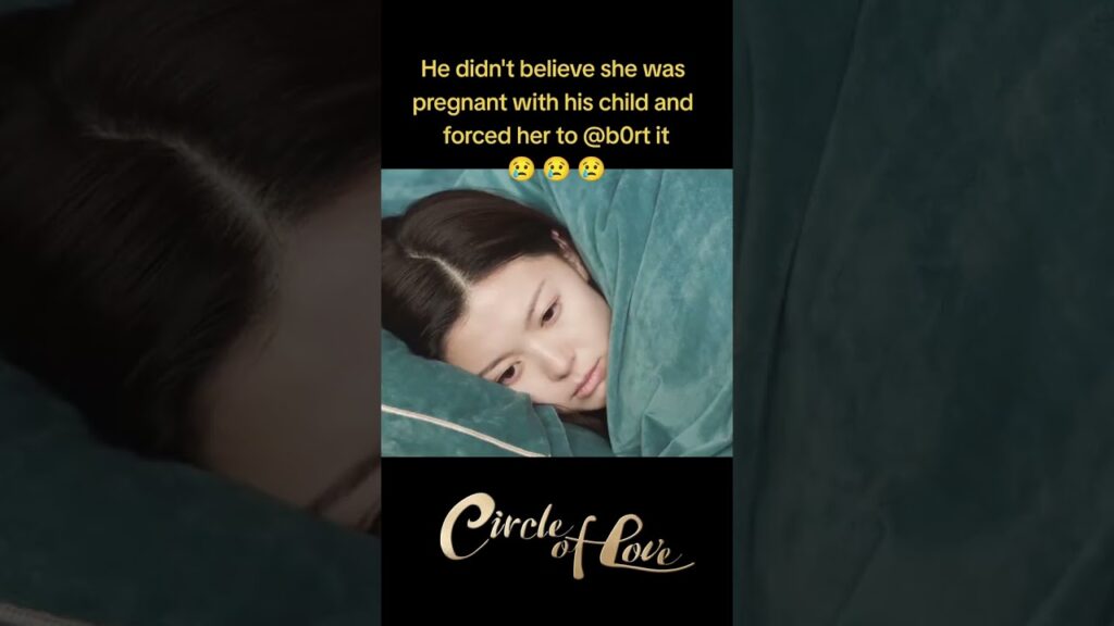 "الحب الأبدي"｜Circle of Love｜لم يصدق أنهاحامل بطفلهوأجبرها على نهبها😭😭😭｜YOUKU
