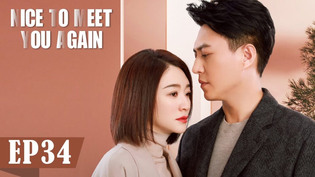 المسلسل الصيني Nice To Meet You Again 34 الحلقة | WeTV