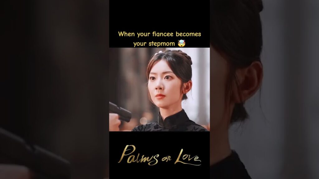 عندما تصبح خطيبتك زوجة أبيك🤯💔 #shorts #النخيل_على_الحب #PalmsOnLove #cdrama #youku