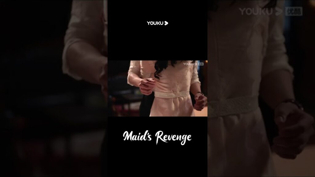 "انتقام الخادمة"｜اعترفت تينغ ياو بشجاعة لـتيان يي، وأخيرا أصبح الاثنان معا!｜Maid's Revenge｜YOUKU