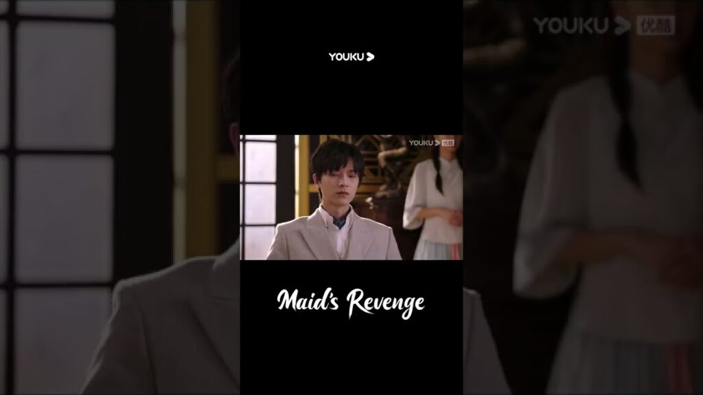 "انتقام الخادمة"｜اكتشفت تينغ ياو أنها وقعت في حب تيان يي!｜Maid's Revenge｜YOUKU
