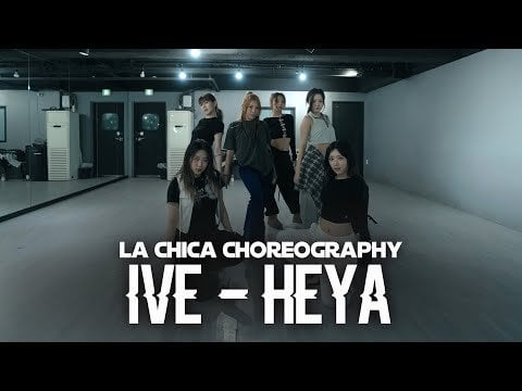 240503 IVE - HEYA (نسخة رقصات لاتشيكا)