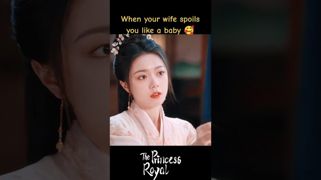 عندما تدللك زوجتك مثل الطفل🥰🥺 #الأميرة_الملكية #ThePrincessRoyal #ZhaoJinmai #ZhangLinghe #youku
