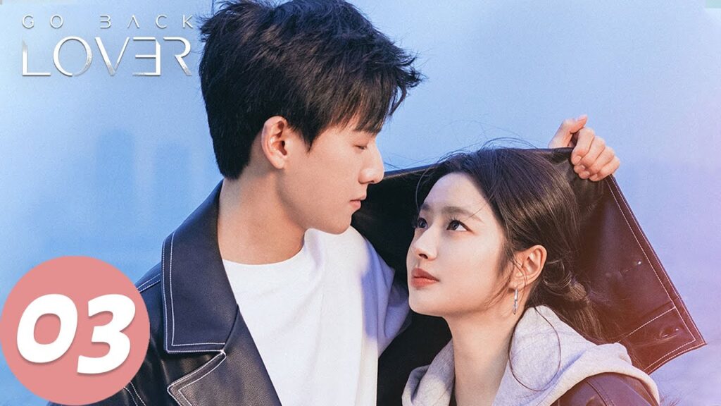 المسلسل الصيني “عد الحب”|الحلقة 03|مسلسل رومانسي|Go Back Lover|WeTV المسلسل الصيني "عد الحب"|الحلقة 03|مسلسل رومانسي|Go Back Lover|WeTV