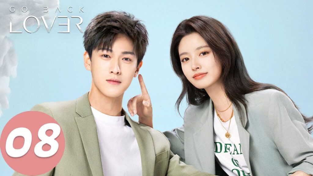 المسلسل الصيني “عد الحب”|الحلقة 08|مسلسل رومانسي|Go Back Lover|WeTV المسلسل الصيني "عد الحب"|الحلقة 08|مسلسل رومانسي|Go Back Lover|WeTV