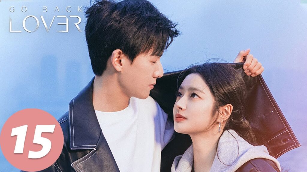 المسلسل الصيني “عد الحب”|الحلقة 15|مسلسل رومانسي|Go Back Lover|WeTV المسلسل الصيني "عد الحب"|الحلقة 15|مسلسل رومانسي|Go Back Lover|WeTV