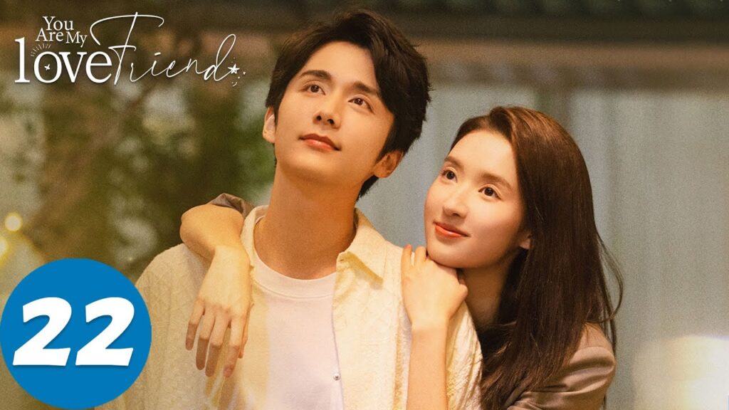 المسلسل الصيني “أنت صديق حبيبي”|الحلقة 22|You Are My Lover Friend|WeTV المسلسل الصيني "أنت صديق حبيبي"|الحلقة 22|You Are My Lover Friend|WeTV