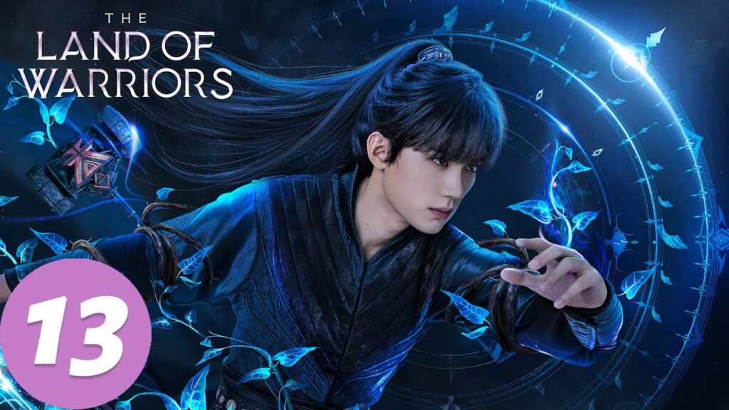 المسلسل الصيني “أرض المحارب”|الحلقة 13|The Land of Warriors|WeTV المسلسل الصيني "أرض المحارب"|الحلقة 13|The Land of Warriors|WeTV