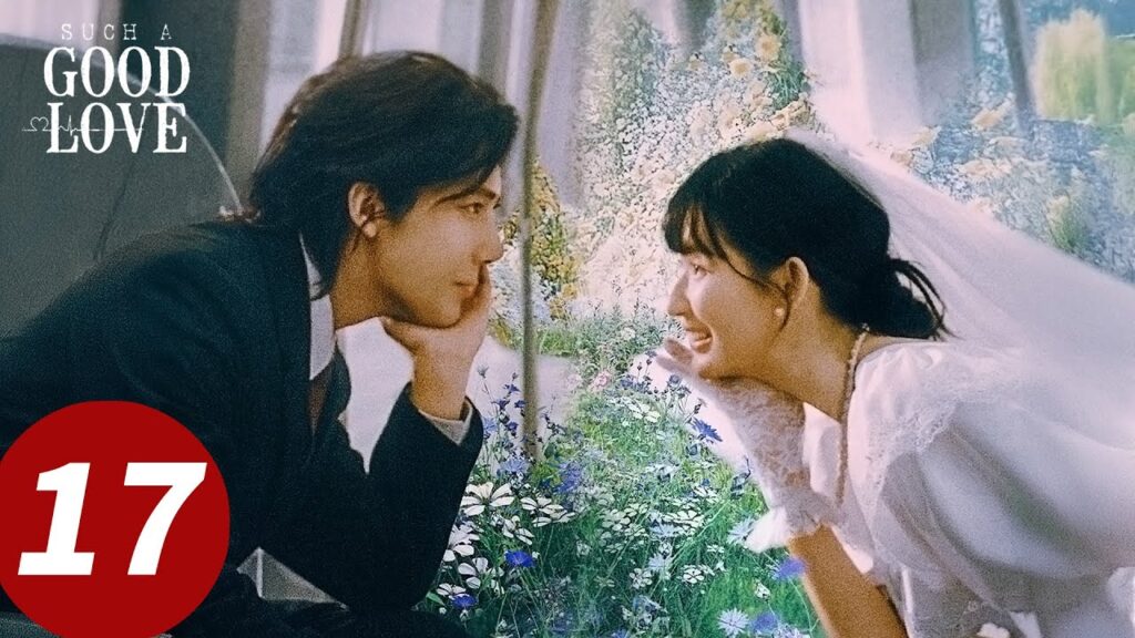 المسلسل الصيني "الحب الرائع"｜الحلقة 17｜Such A Good Love｜WeTV