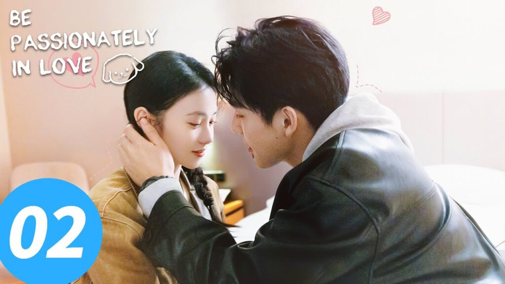 المسلسل الصيني "كن في الحب بشغف"｜الحلقة 02｜Be Passionately in Love｜WeTV