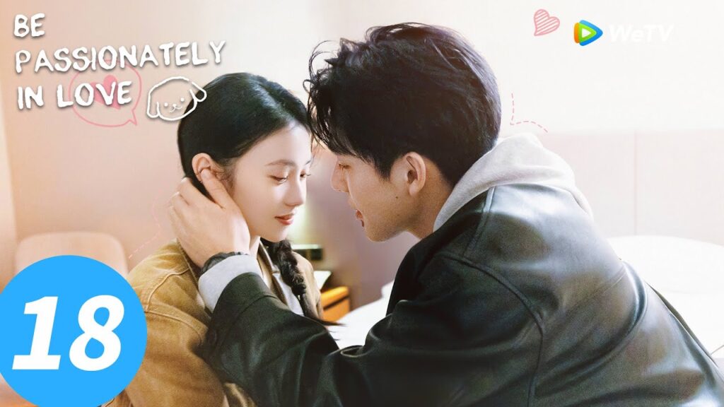 المسلسل الصيني "كن في الحب بشغف"｜الحلقة 18｜Be Passionately in Love｜WeTV