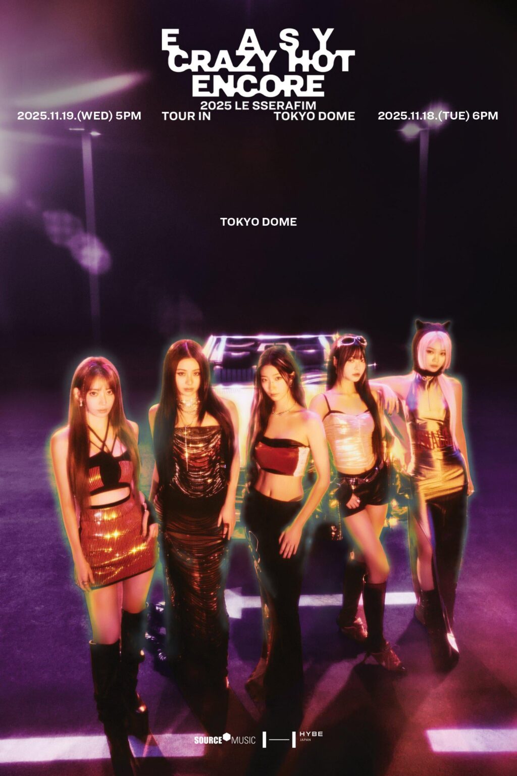 250624 LE SSERAFIM - 2025 TOUR "Easy Crazy Hot" Encore in Tokyo Dome (Teaser Poster + Ticket Lottery Application)