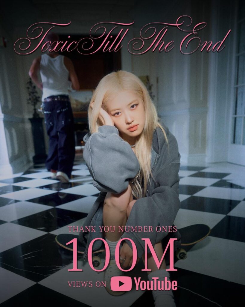 250624 Rosé - Toxic Till the End (Video Music Music) يصل إلى 100 مليون مشاهدة على YouTube! [Official Poster]