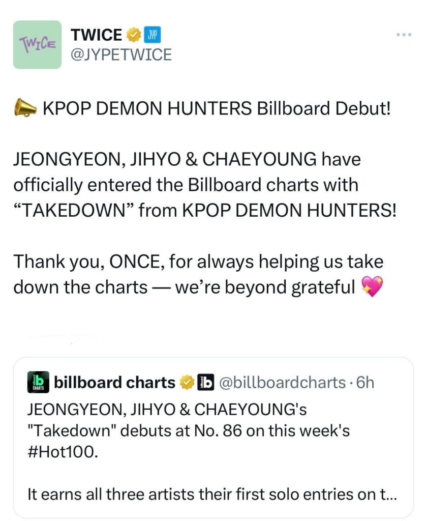 250715 تحديث Twitter - 📣 KPOP Demon Hunters لاول مرة! دخلت Jeongyeon و Jihyo & Chaeyoung رسميًا إلى مخططات Billboard مع "Takedown" من KPOP Demon Hunters!