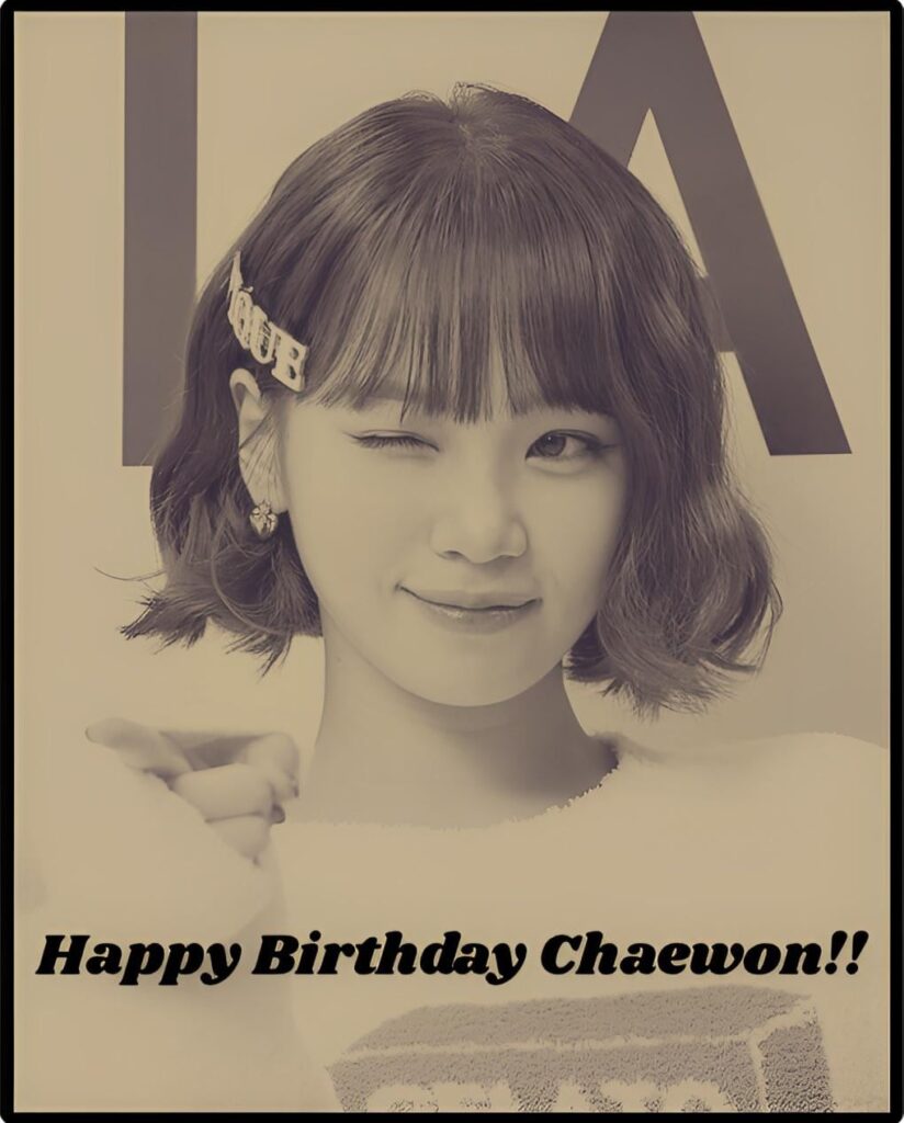 250801 عيد ميلاد سعيد Chaewon !!