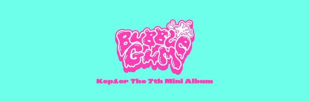 Kep1er - 7th Mini الألبوم: Bubble Gum (Banner + Logo)