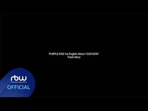 Purple Kiss - 1st English Album: Now Now (Track Story)
