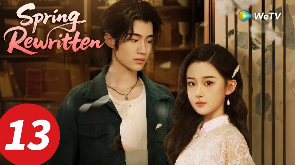 المسلسل الصيني "إعادة كتابة الربيع"｜الحلقة 13｜Spring Rewritten｜WeTV