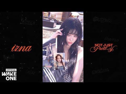 IZNA - الألبوم الثاني المصغر: ليس Pretty فقط (تسليط الضوء على Medley)