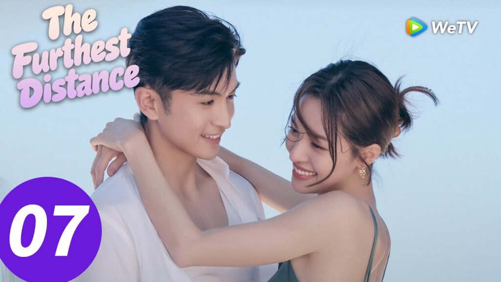 المسلسل الصيني "المسافة الأبعد"｜الحلقة 07｜The Furthest Distance｜WeTV