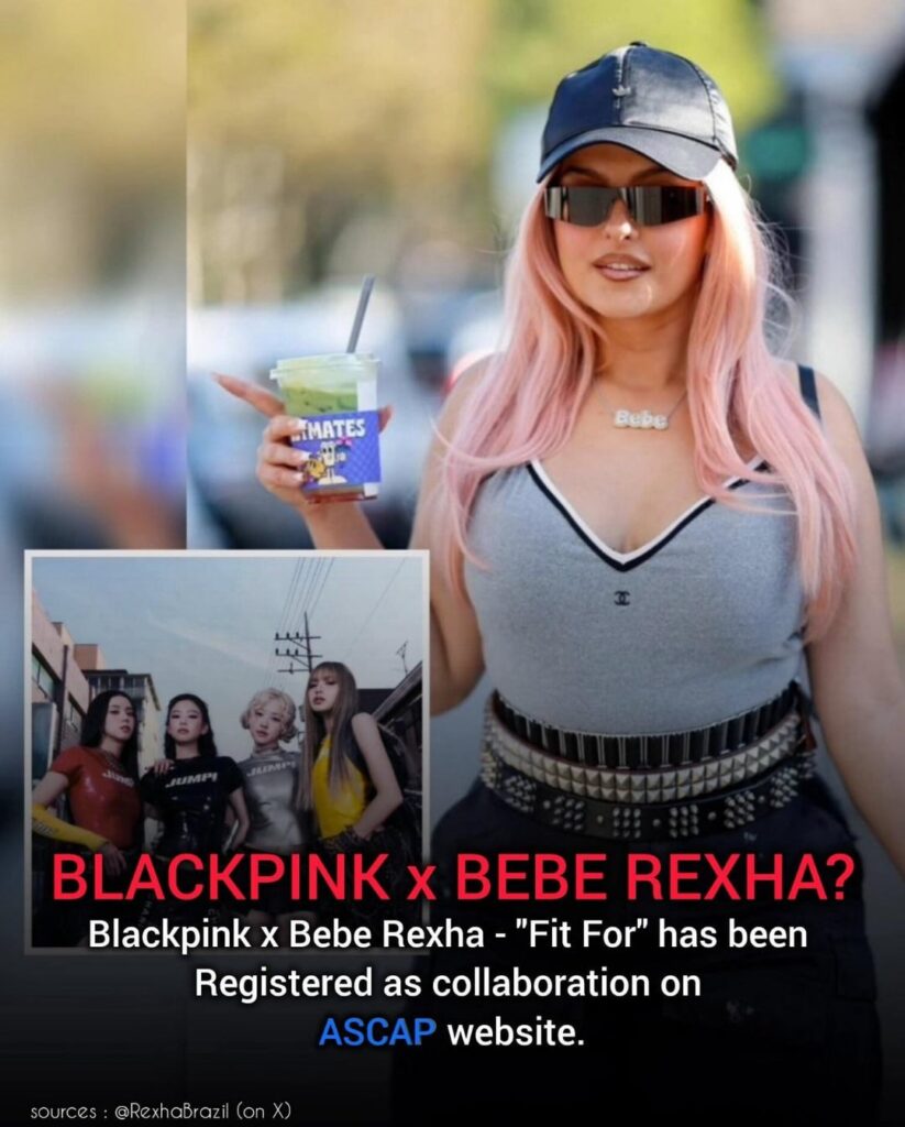 251002 ASCAP Update - "Fit for" - تم تسجيل Bebe Rexha × Blackpink كتعاون جديد