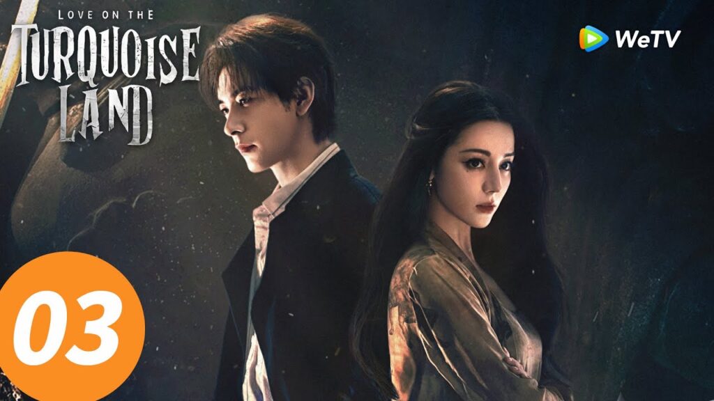 المسلسل الصيني "الحب على الأرض الفيروزية"｜الحلقة 03｜Love on the Turquoise Land｜WeTV