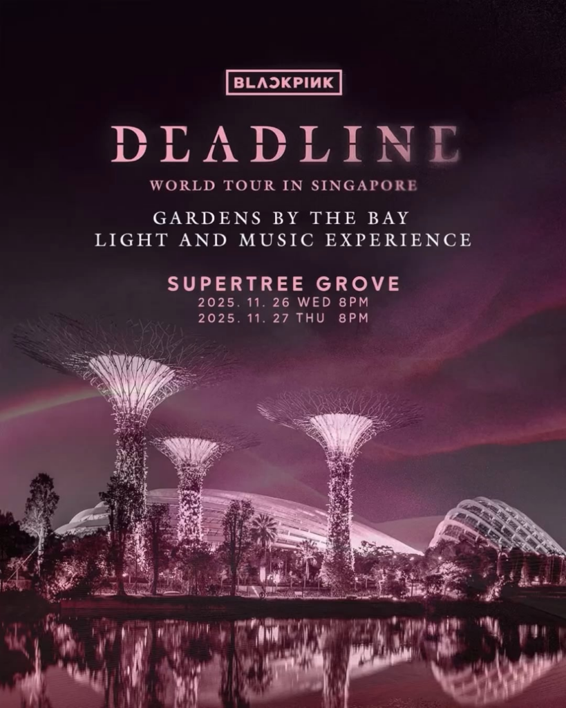 251124 جولة بلاك بينك العالمية [DEADLINE] في سنغافورة x Gardens by the Bay Light & Music Experience @ Supertree Grove | 26-27 نوفمبر، الساعة 8 مساءً بتوقيت سنغافورة