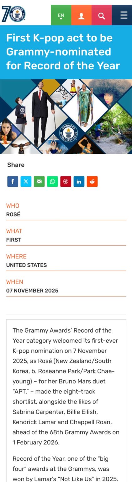 حصلت فرقة 251113 ROSÉ على رقمين قياسيين جديدين في موسوعة غينيس للأرقام القياسية لكونها أول فرقة K-POP يتم ترشيحها لجائزة سجل العام وأغنية العام في حفل GRAMMYs!