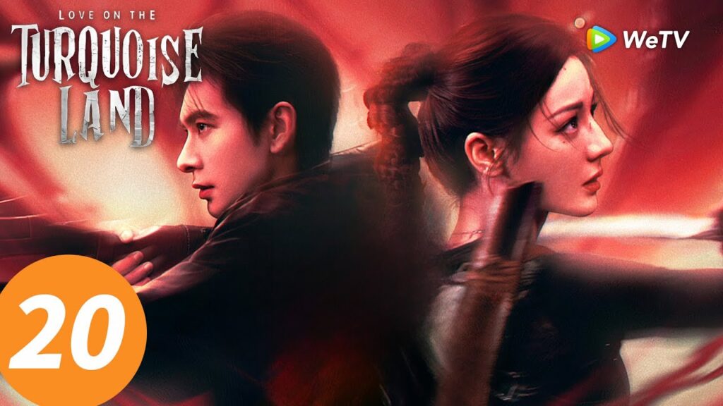 المسلسل الصيني “الحب على الأرض الفيروزية”|الحلقة 20|Love on the Turquoise Land|WeTV المسلسل الصيني "الحب على الأرض الفيروزية"|الحلقة 20|Love on the Turquoise Land|WeTV