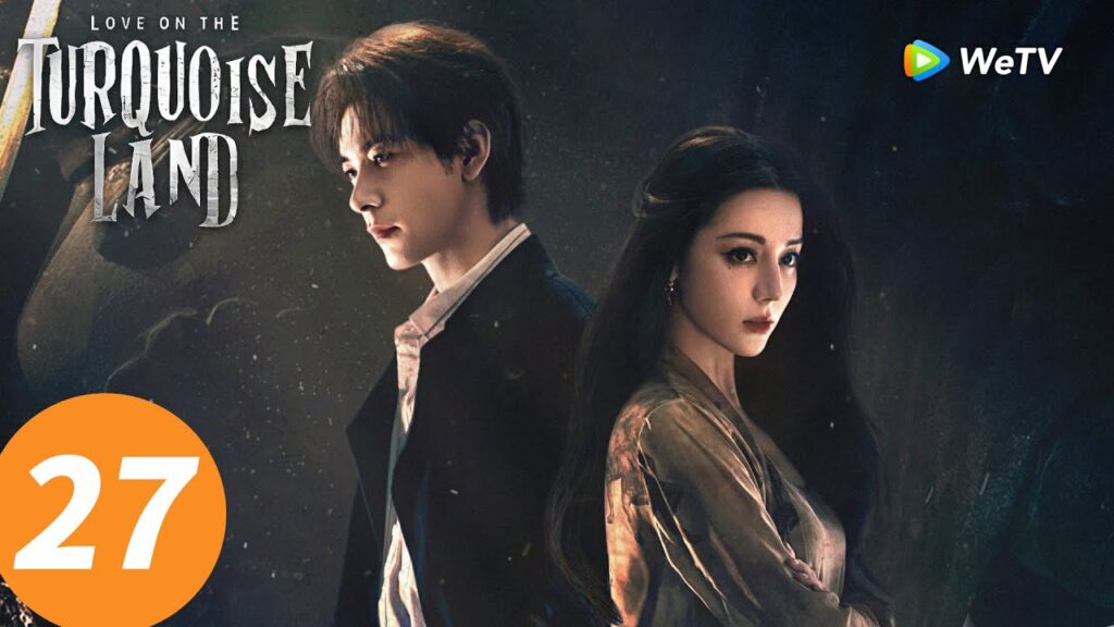 المسلسل الصيني "الحب على الأرض الفيروزية"｜الحلقة 27｜Love on the Turquoise Land｜WeTV