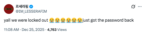 251225 تحديث تويتر IM_LESSERAFIM - لقد تم قفلنا 😭😭😭😭😭😭 للتو استعدنا كلمة المرور