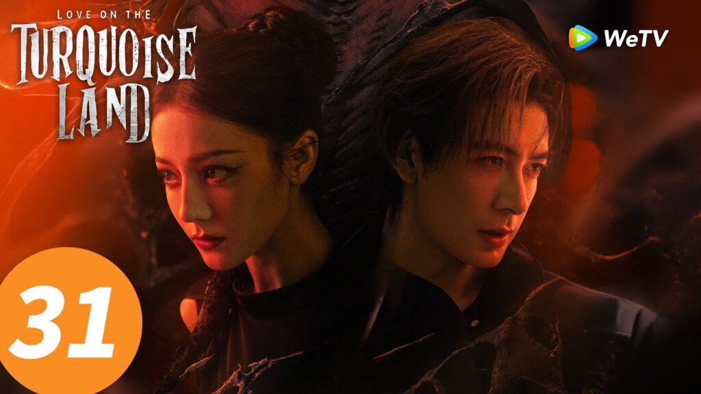 المسلسل الصيني “الحب على الأرض الفيروزية”|الحلقة 31|Love on the Turquoise Land|WeTV المسلسل الصيني "الحب على الأرض الفيروزية"|الحلقة 31|Love on the Turquoise Land|WeTV