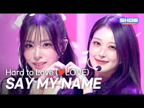 مرحلة العودة: SAY MY NAME – Hard To Love (❤️LOVE) @ MBC M Show Champion (2501021) مرحلة العودة: SAY MY NAME - Hard To Love (❤️LOVE) @ MBC M Show Champion (2501021)