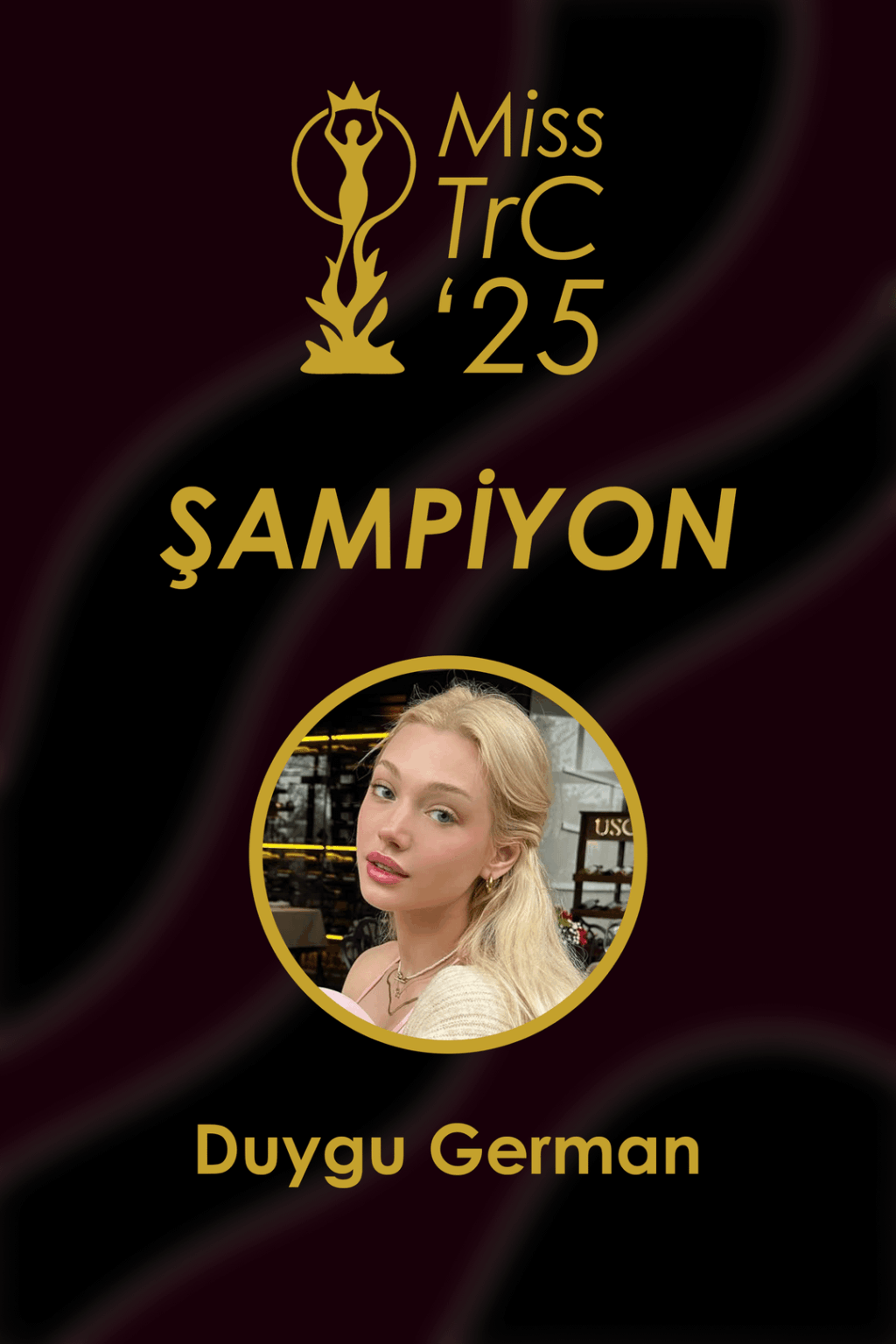 Miss TurkishCeleb '25 | Şampiyon ⭐ Duygu German