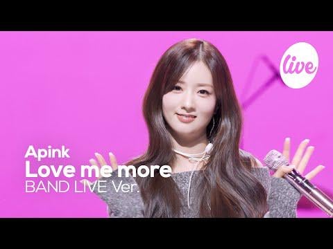 Apink – Love Me More (إصدار الفرقة الحية) (إنها حية) Apink - Love Me More (إصدار الفرقة الحية) (إنها حية)
