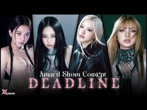 260322 ريمكس مفهوم عرض جوائز BLACKPINK "DEADLINE" 🔥