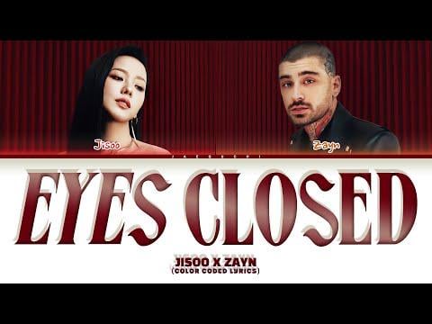Jisoo (지수) X ZAYN 'Eyes مغلق' (كلمات مرمزة بالألوان)