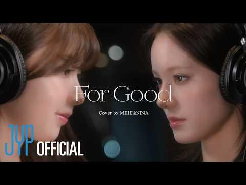 NiziU Miihi & Nina – For Good (سينثيا إريفو، أريانا غراندي فير. – Wicked: For Good OST) NiziU Miihi & Nina - For Good (سينثيا إريفو، أريانا غراندي فير. - Wicked: For Good OST)