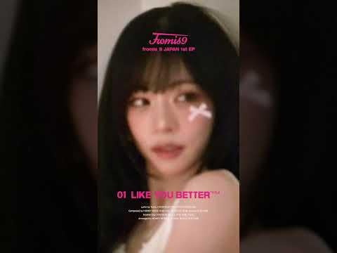 fromis_9 JAPAN 1st EP「LIKE YOU BETTER (النسخة اليابانية)」تسليط الضوء على MEDLEY fromis_9 JAPAN 1st EP「LIKE YOU BETTER (النسخة اليابانية)」تسليط الضوء على MEDLEY