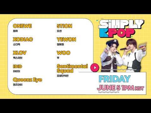 ARIRANG Simply K-POP - الحلقة 9: ONEWE، XODIAC، XLOV، IDID، Queenz Eye، 5TION، YEWON، Woo، Sentimental Squad (260605)